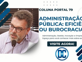 Administração Pública: Eficiência ou Burocracia?