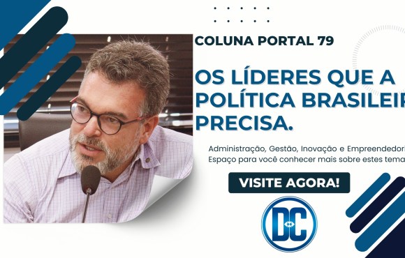 Os Líderes que a Política Brasileira precisa